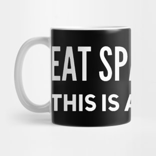 EAT SPAGHETTI this is a threat Mug